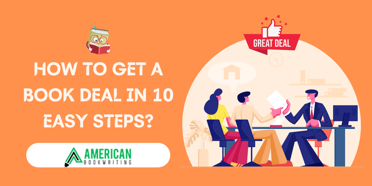 How To Get A Book Deal In 10 Easy Steps?