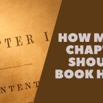 How Many Chapters Should A Book Have (Rules & Word Counts)