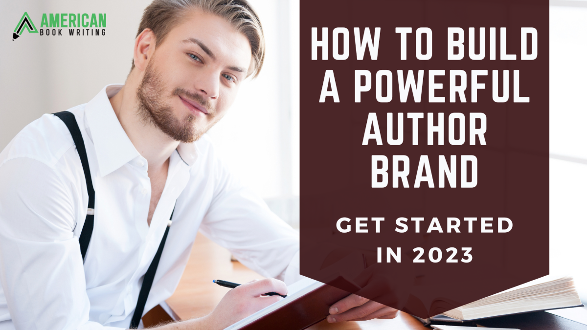 How to Build a Powerful Author Brand in 2023