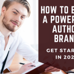 How to Build a Powerful Author Brand in 2023