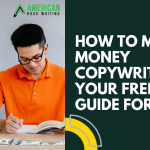 How to Make Money Copywriting: Your Free Guide for 2023