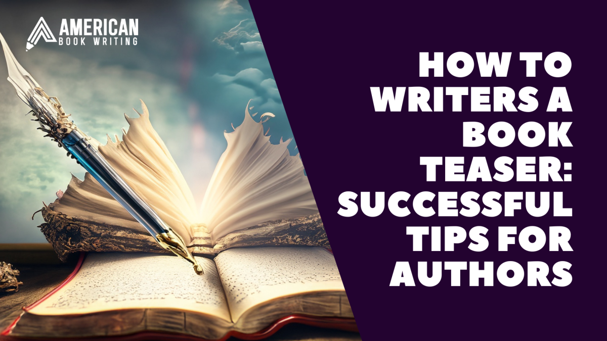 How To Writers A Book Teaser: Successful Tips for Authors