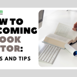 How to Becoming a Book Editor: Skills and Tips