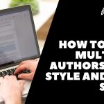 How to Cite Multiple Authors MLA Style and APA Style