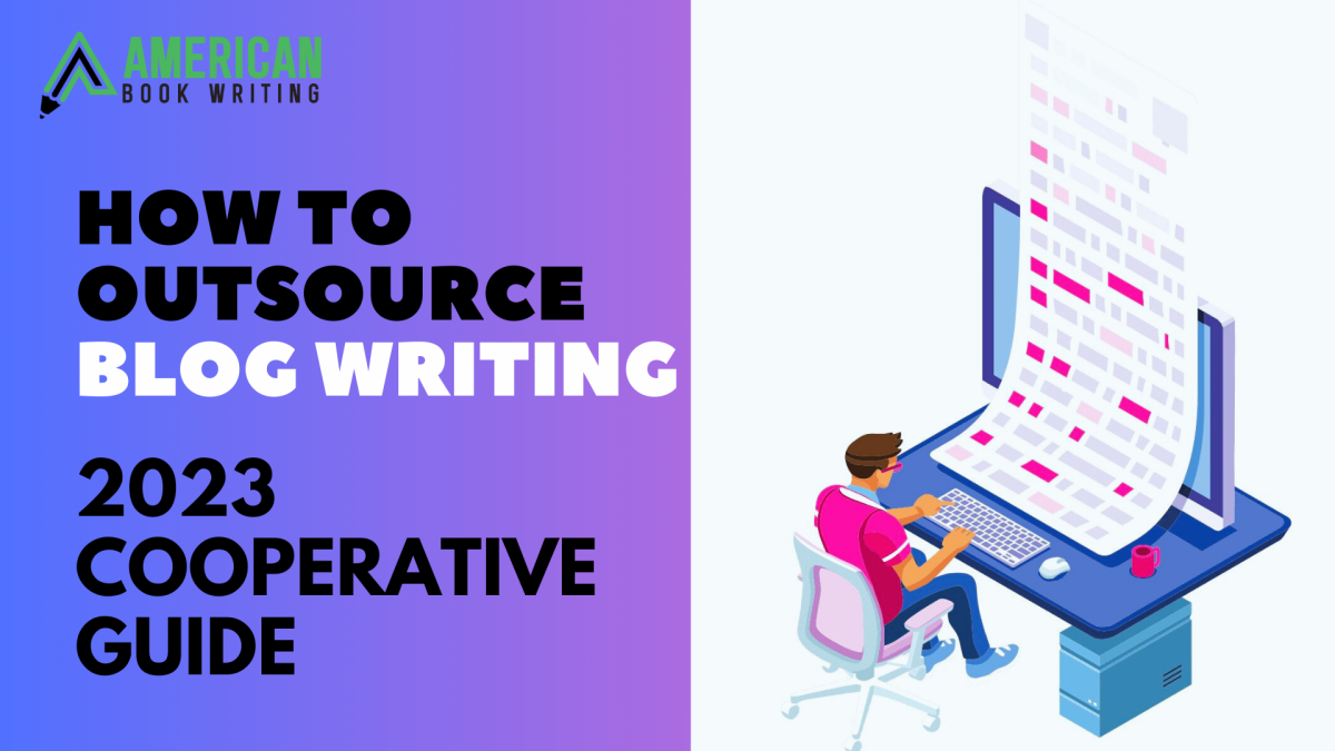 How to Outsource Blog Writing (2023 Cooperative Guide)