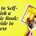 How to Self-Publish a Comic Book: A Guide to Success