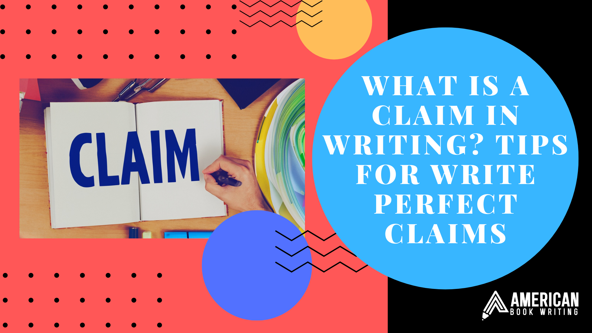 What Is A Claim In Writing Tips For Write Perfect Claims
