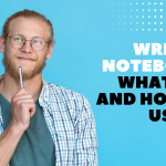 Writers notebook: What is it and How to use it?