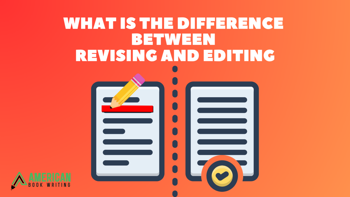 What is the Difference Between Revising and Editing?