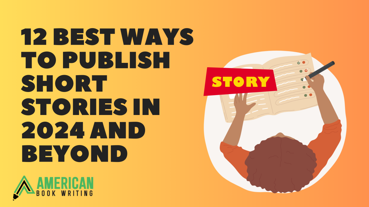 12 Best Ways to Publish Short Stories in 2024 and Beyond