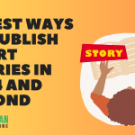 12 Best Ways to Publish Short Stories in 2024 and Beyond