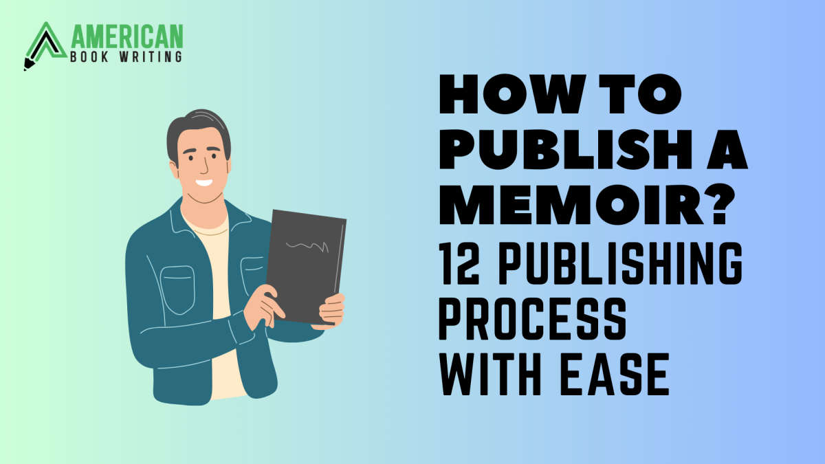 How to Publish A Memoir? 12 Publishing Process with Ease