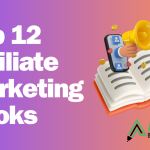 Top 12 Affiliate Marketing Books to Making Money Online