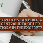 How Does Tan Build a Central Idea of Her Story In The Excerpt?