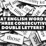 What English Word Has Three Consecutive Double Letters?