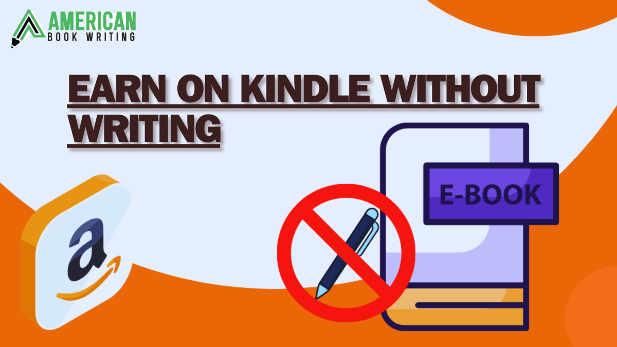 Here’s How to Make Money On Kindle Without Writing