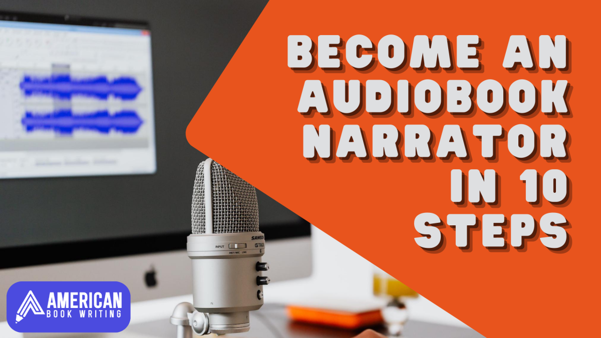 These 10 Steps Can Help You Become an Audiobook Narrator