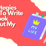 13 Strategies I Use To Write A Book About My Life | ABW