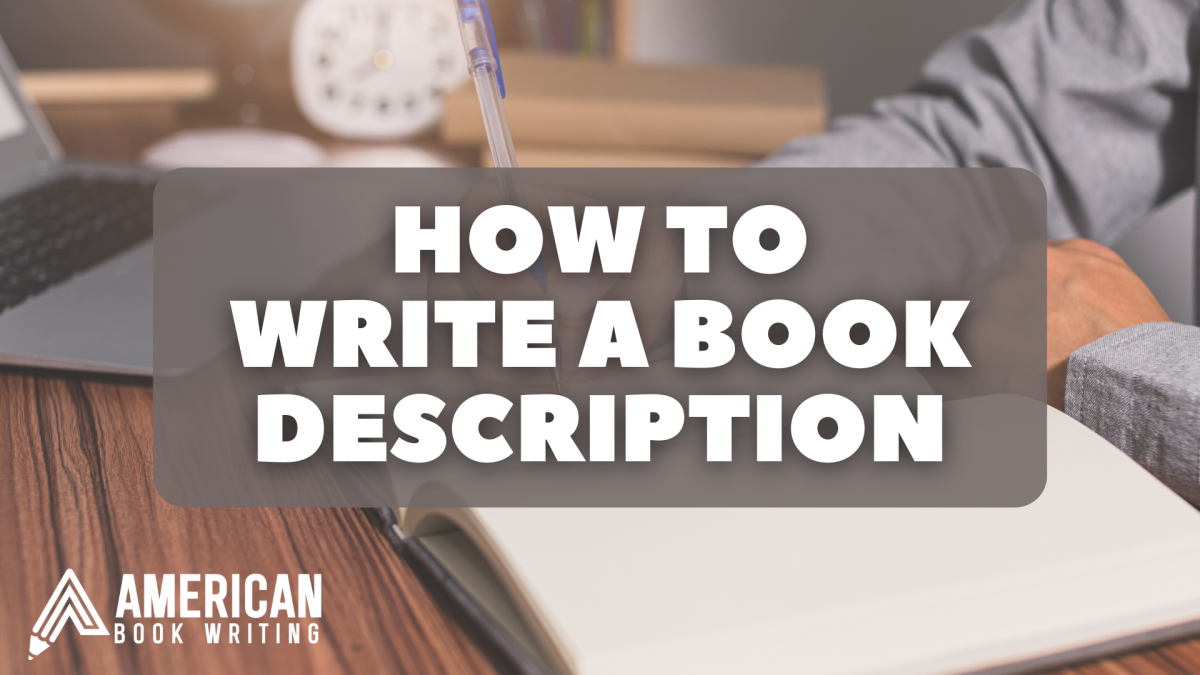 How to Write a Book Description: 8 Steps with Examples