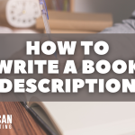 How to Write a Book Description: 8 Steps with Examples